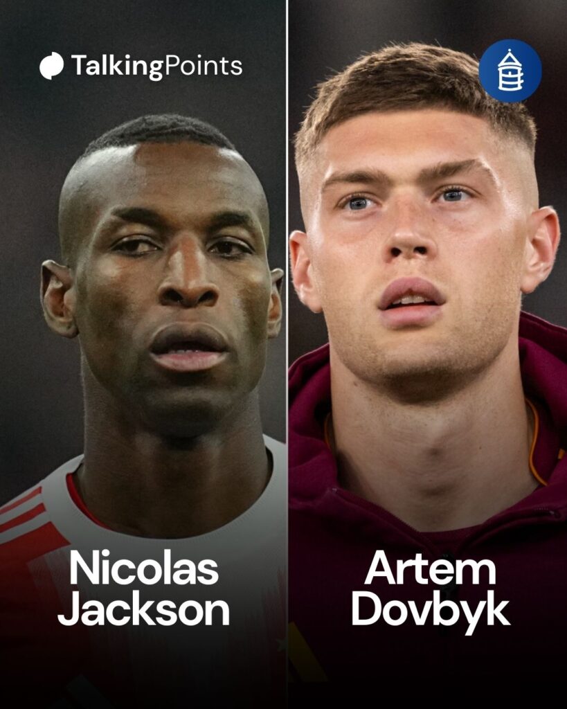 Everton targets Artem Dovbyk and Nicolas Jackson.