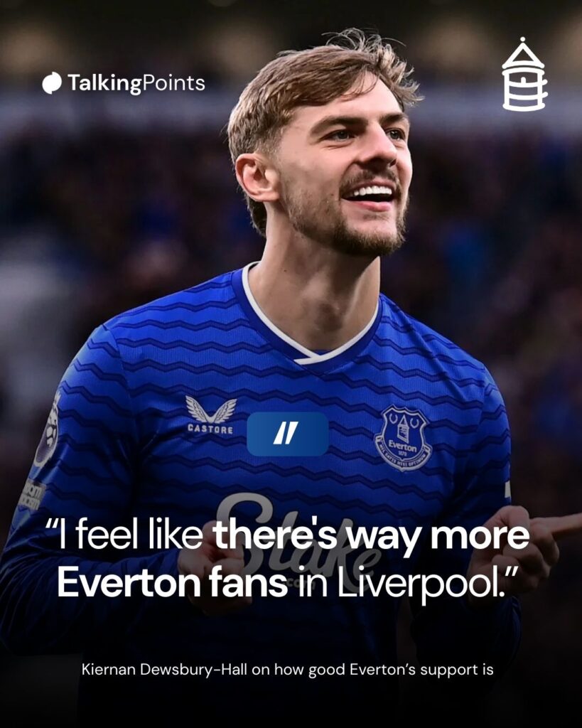Kiernan Dewsbury-Hall quote on how good Everton fans are
