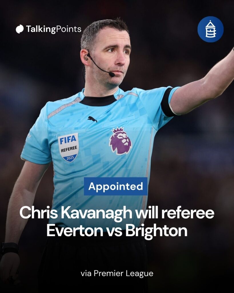Chris Kavanagh appointed referee for Everton vs Brighton.