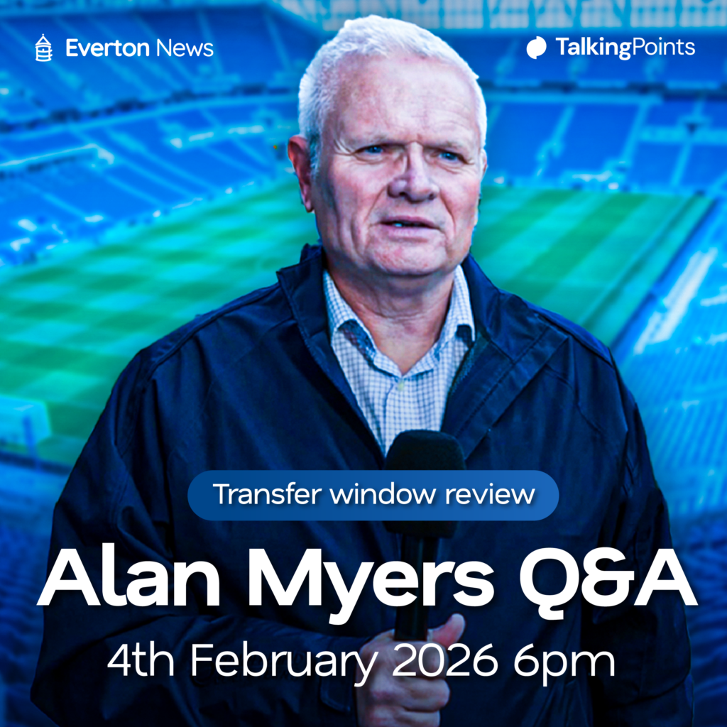 Everton News columnist Alan Myers Q&A session on TalkingPoints.